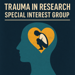 Trauma in Research Special Interest Group SIG 
